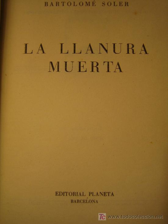 Libros de segunda mano: LA LLANURA MUERTA, de Bartolom&eacute; Soler. A&ntilde;o 1947. - Foto 5