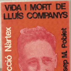 Libros de segunda mano: VIDA I MORT DE LLUIS COMPANYS/ J.M. POBLET. BARCELONA : PORTIC, 1976. 20 X 14 CM. 552 P.. Lote 22651707