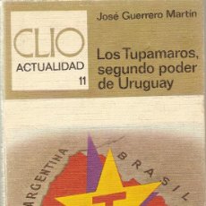 Libros de segunda mano: LOS TUPAMAROS, SEGUNDO PODER DE URUGUAY / J. GUERRERO. BARCELONA : CLIO, 1972. 20 X 11 CM. 94 P.