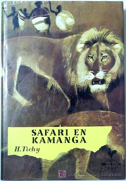 Libros de segunda mano: Safari en Kamanga.- TICHY, Herbert. - Foto 1