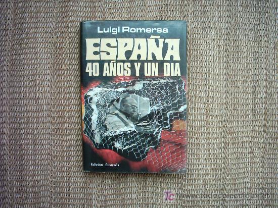 Pit Romersa españa 40 años y un día. luigi romersa. 1ª edic - Compra venta en ...