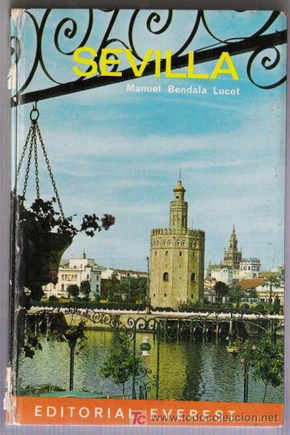 Libros de segunda mano: SEVILLA. MANUEL BENDALA LUCOT. EDITORIAL EVEREST. 2&ordf; EDICION. 1969. - Foto 1