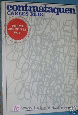 Libros de segunda mano: CONTRATAQUEN. CARLES REIG.PREMI JOSEP PLA 1976