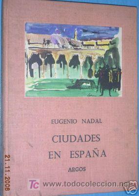 Libros de segunda mano: CIUDADES DE ESPA&Ntilde;A. EUGENIO NADAL. ARGOS. A&Ntilde;O 1962 - Foto 1