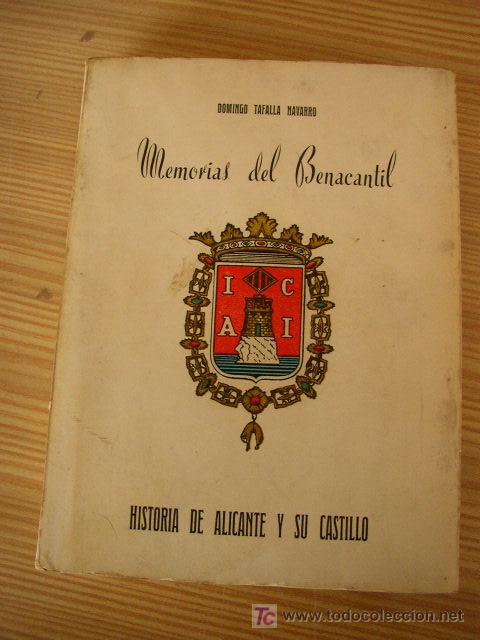 Second hand books: MEMORIAS DEL BENACANTIL,NARRADAS POR SU CARA DE PIEDRA FABULOSA, HIS DE ALICANTE Y DE SU CASTILLO