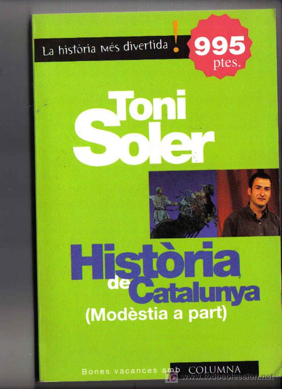 Libros de segunda mano: TONI SOLER - HISTORIA DE CATALUNYA (MODESTIA APART) - Foto 1