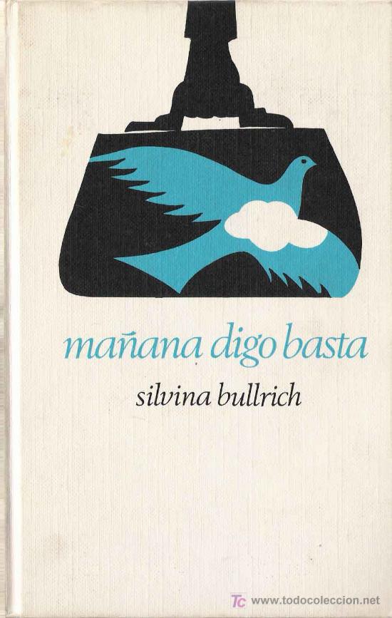 Libros de segunda mano: Ma&ntilde;ana digo basta / Silvina Bullrich - Foto 1