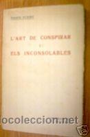 Libros de segunda mano: LART DE CONSPIRAR I ELS INCOSOLABLES. EN CATALAN - Foto 1