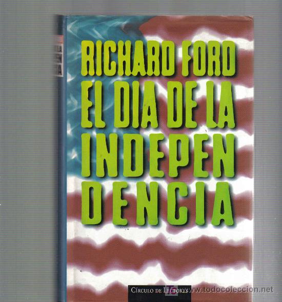 Libros de segunda mano: RICHARD FORD - EL DIA DE LA INDEPENDENCIA - NOVELA - Foto 1