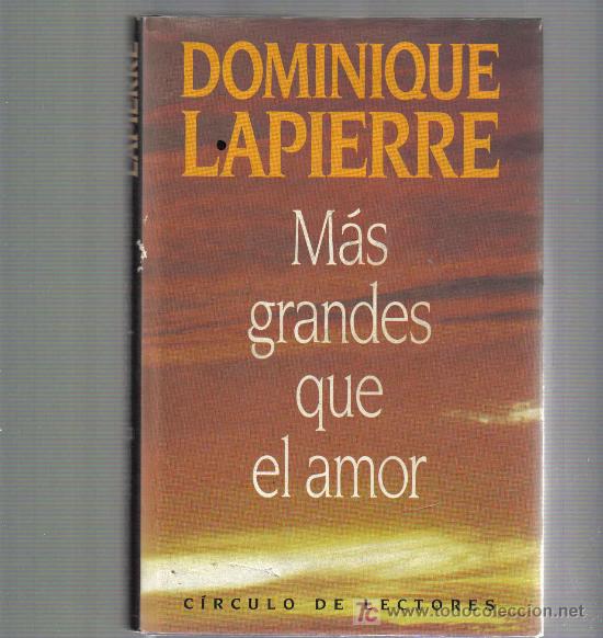 Libros de segunda mano: DOMINIQUE LAPIERRE - MAS GRANDES QUE EL AMOR - Foto 1