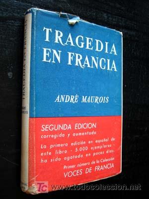 Libros de segunda mano: TRAGEDIA EN FRANCIA - ANDR&Eacute; MAUROIS - 1945 - Foto 2