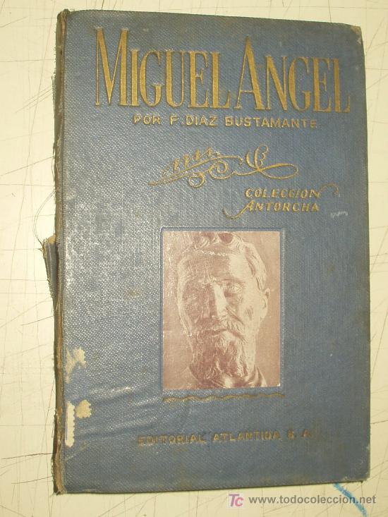 Libros de segunda mano: MIGUEL ANGEL - POR F.DIAZ DE BUSTAMANTE . EDICION 1941
