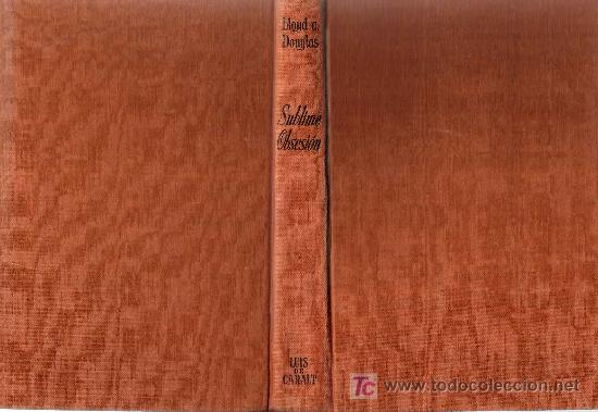 Libros de segunda mano: Sublime obsesi&oacute;n / Lloyd C. Douglas- 1944 , 1&ordf; ed. - Foto 1