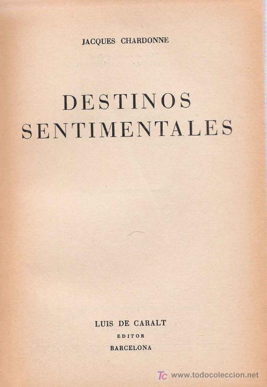 Libros de segunda mano: Destinos sentimentales / Jacques Chardonne - 1945 , 1&ordf; ed. - Foto 2
