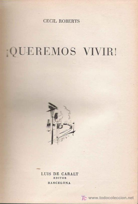 Libros de segunda mano: Queremos vivir / Cecil Roberts - 1947, 1&ordf; ed. - Foto 2