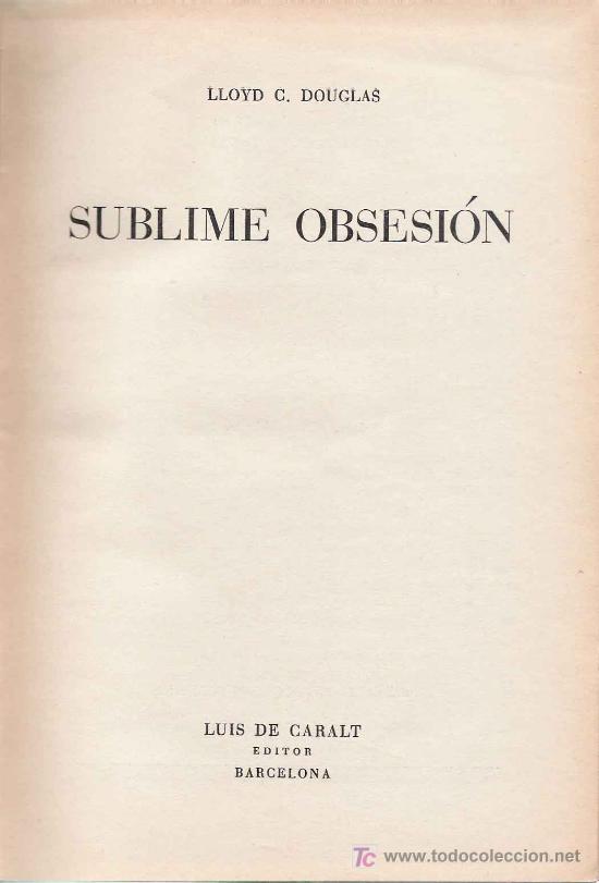 Libros de segunda mano: Sublime obsesi&oacute;n / Lloyd C. Douglas- 1944 , 1&ordf; ed. - Foto 2