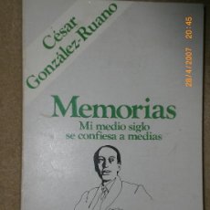 Libros de segunda mano: MEMORIAS DE CÉSAR GONZÁLEZ-RUANO.. Lote 21038897