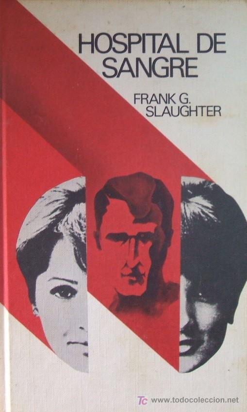 Libros de segunda mano: HOSPITAL DE SANGRE. SLAUGHTER, FRANK G. A-NSF-005 ,2 - Foto 1