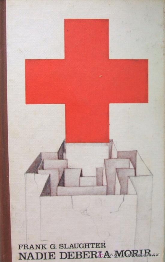 Libros de segunda mano: NADIE DEBERIA MORIR&hellip; SLAUGHTER, FRANK G. A-NSF-009