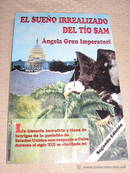 Livros em segunda m&atilde;o: EL SUE&Ntilde;O IRREALIZADO DEL TIO SAM - ANGELA GRAU-cuba-eeuu.