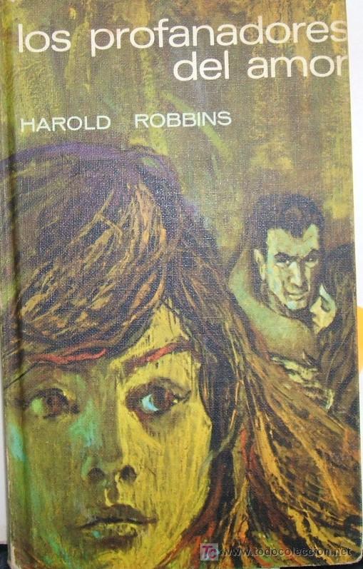 Libros de segunda mano: LOS PROFANADORES DEL AMOR. ROBBINS, HAROLD. A-NSF-046 - Foto 1