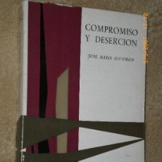 Libros de segunda mano: COMPROMISO Y DESERCIÓN. (EL HOMBRE ACTUAL Y LAS ARTES).. Lote 19814766