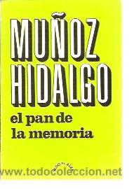 Libros de segunda mano: Manuel Mu&ntilde;oz Hidalgo. EL PAN DE LA MEMORIA (Barcelona, 1979) - Foto 1