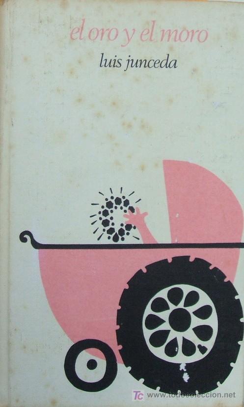 Libros de segunda mano: EL ORO Y EL MORO. JUNCEDA, LUIS. A-NSF-099 - Foto 1