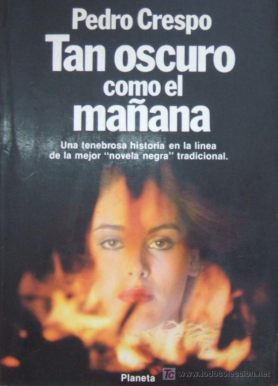 Libros de segunda mano: TAN OSCURO COMO EL MA&Ntilde;ANA. CRESPO, PEDRO. A-NSF-190 - Foto 1