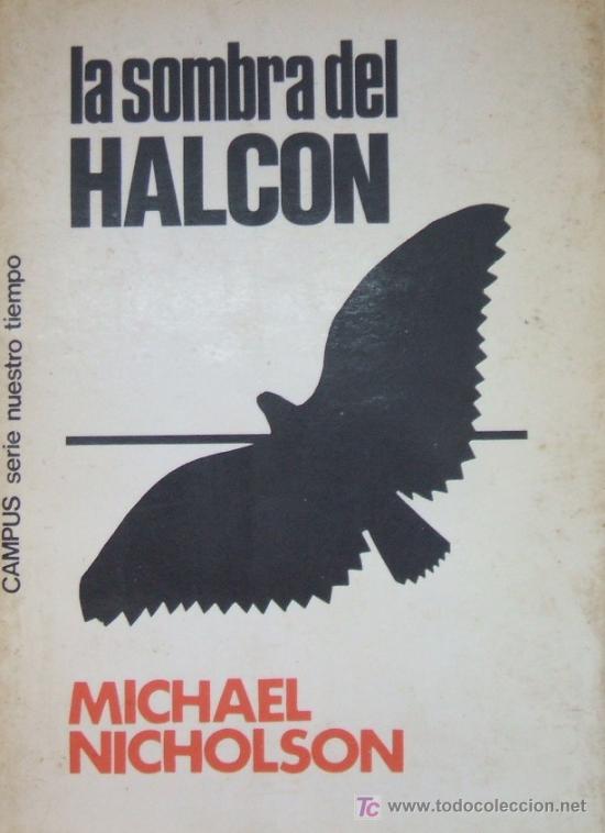 Libros de segunda mano: LA SOMBRA DEL HALCON. NICHOLSON, MICHAEL. A-NSF-227 - Foto 1