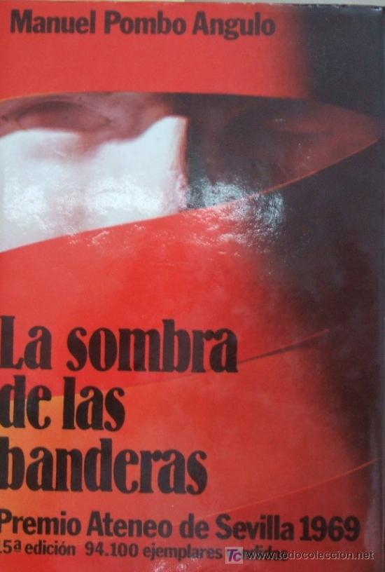 Libros de segunda mano: LA SOMBRA DE LAS BANDERAS. POMBO ANGULO, MANUEL. A-NSF-231 - Foto 1