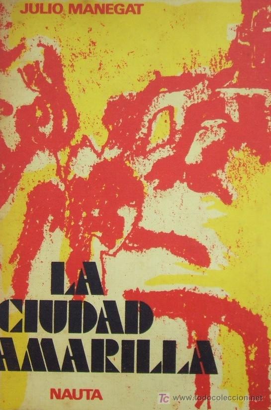 Libros de segunda mano: LA CIUDAD AMARILLA. MANEGAT, JULIO. A-NSF-233 - Foto 1