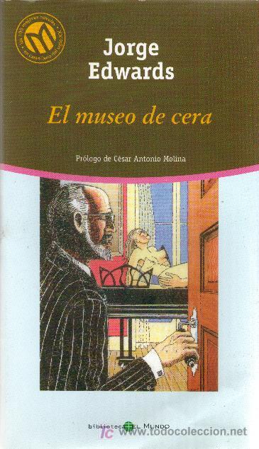 Libros de segunda mano: Jorge Edwards - El museo de cera. - Foto 1