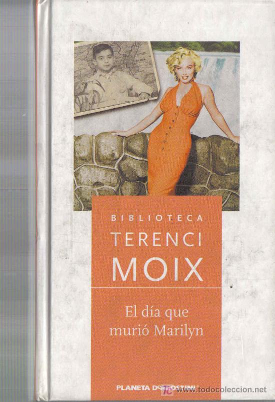 Libros de segunda mano: TERENCI MOIX - EL DIA QUE MURIO MARILYN - Foto 1