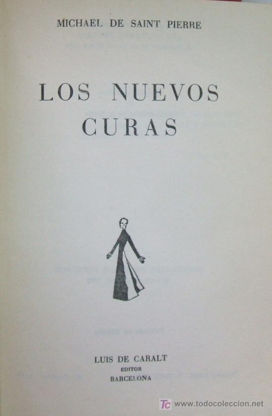 Libros de segunda mano: LOS NUEVOS CURAS. DE SAINT PIERRE, MICHEL. A-NSF-417 - Foto 1