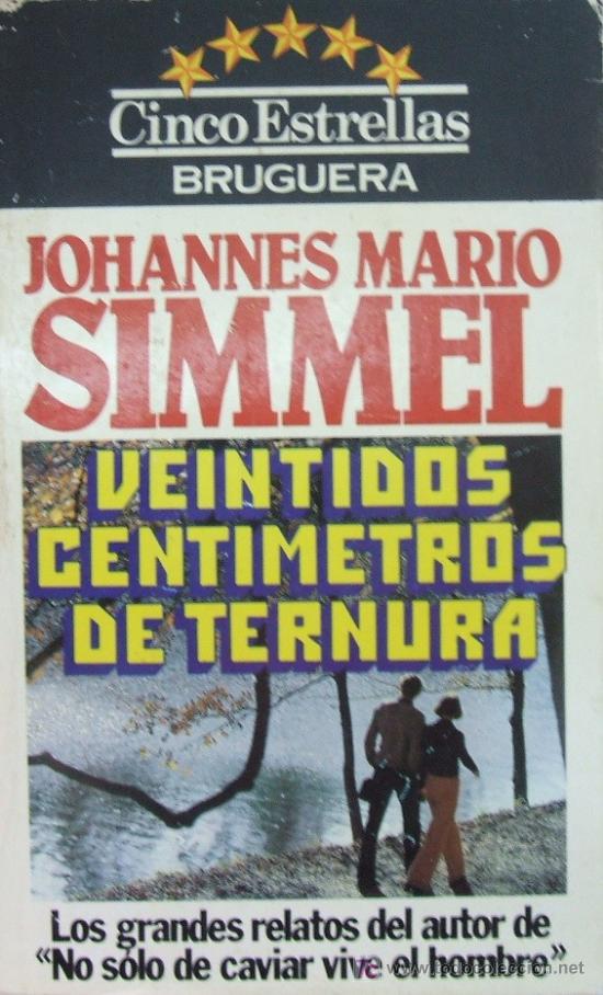 Gebrauchte B&uuml;cher: VEINTIDOS CENTIMETROS DE TERNURA. SIMMEL, JOHANNES MARIO. A-NSF-433