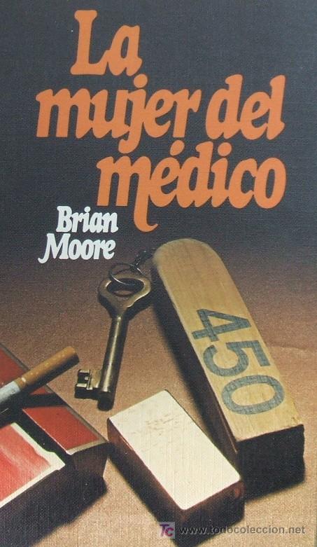 Libros de segunda mano: LA MUJER DEL MEDICO. MOORE, BRIAN. A-NSF-513 - Foto 1