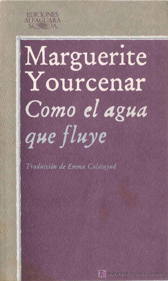 Libros de segunda mano: Como el agua que fluye / Marguerite Yourcenar - Foto 1