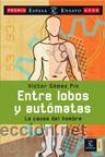 Libri di seconda mano: ENTRE LOBOS Y AUTOMATAS La causa del hombre por Gomez Victor GASTOS DE ENVIO GRATIS ROBOTS CYBORGS