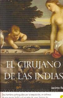 Libros de segunda mano: EL CIRUJANO DE LAS INDIAS (Barcelona, 2007) - Foto 1