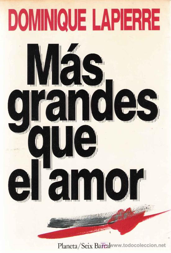 Libros de segunda mano: M&aacute;s grandes que el amor / Dominique Lapierre- 1 &ordf; ed. - Foto 1