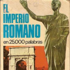 Libros de segunda mano: 'EL IMPERIO ROMANO EN 25.000 PALABRAS'. BRUGUERA. 1973.