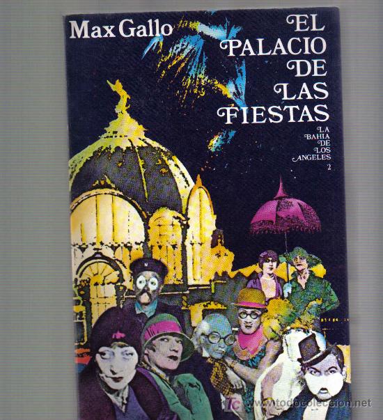 Libros de segunda mano: NOVELA - MAX GALLO - EL PALACIO DE LAS FIESTAS - Foto 1