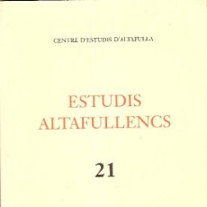 Libros de segunda mano: ESTUDIS ALTAFULLENCS 21. CENTRE D'ESTUDIS D' ALTAFULLA, 1997. 24 X 16 CM. 120 PAG.. Lote 5848939