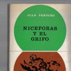Libros de segunda mano: JUAN PERUCHO - NICEFORAS Y EL GRIFO . Lote 22712473