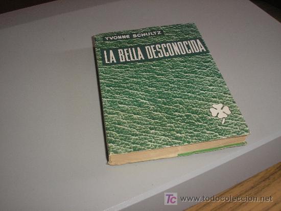 Libros de segunda mano: LA BELLA DESCONOCIDA (YVONNE SCHULTZ) - Foto 1