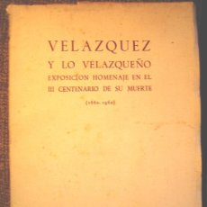 Libros de segunda mano: VELAZQUEZ Y LO VELAZQUEÑO EXPOSICION III CENTENARIO 1660-1960. MADRID 1961 - CON 133 LAMINAS.