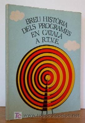 Libros de segunda mano: BREU HISTORIA DELS PROGRAMES EN CATALA A R.T.V.E. - Foto 1