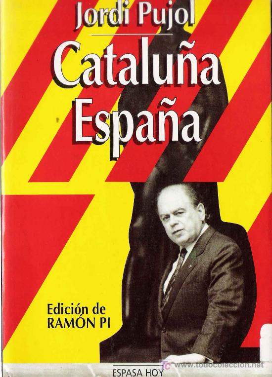 Libros de segunda mano: Catalu&ntilde;a Espa&ntilde;a / Jordi Pujol - Foto 1