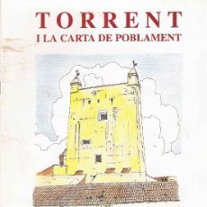 Libros de segunda mano: TORRENT I LA CARTA DE POBLAMENT * CÓMIC SOBRE LA HISTORIA DE TORRENTE ( VALENCIA) *. Lote 99160268